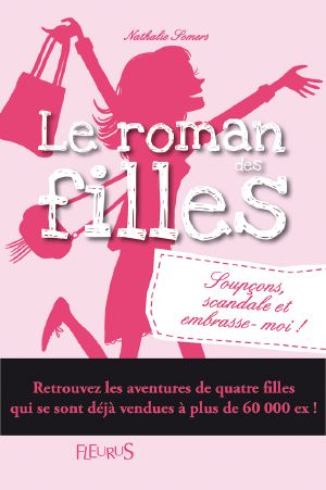 [Le roman des filles 05] • Soupçons, scandale et embrasse-moi !